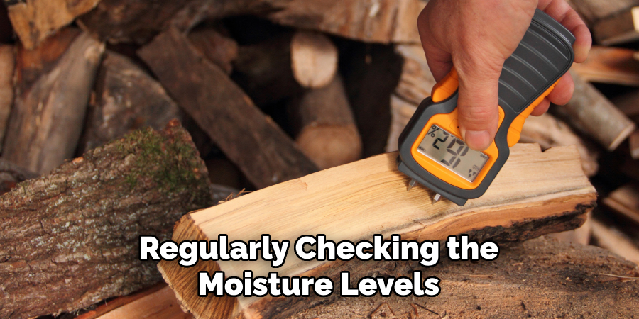 Regularly Checking the Moisture Levels