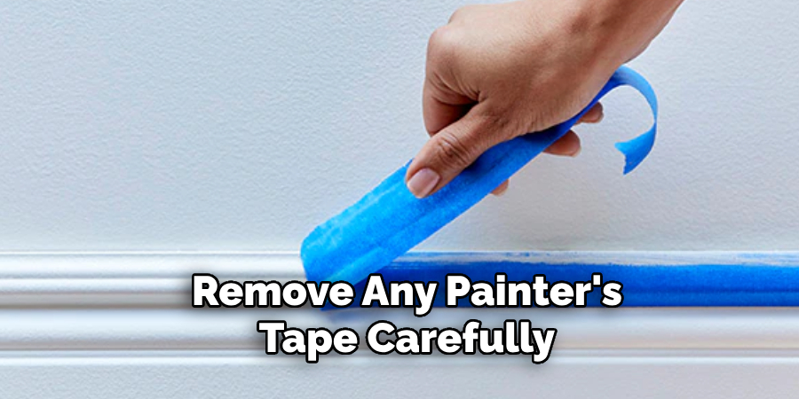 Remove Any Painter's Tape Carefully