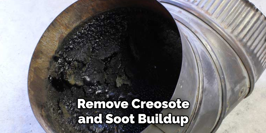 Remove Creosote and Soot Buildup