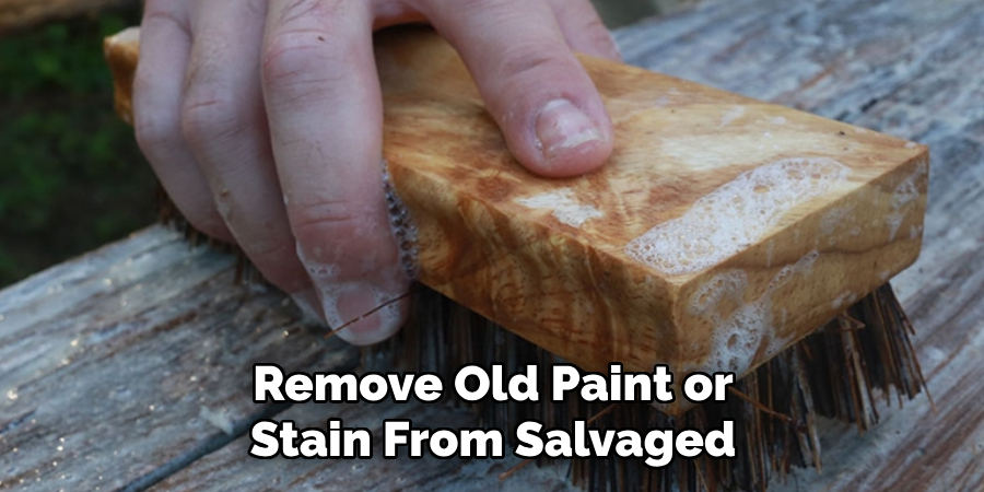 Remove Old Paint or Stain From Salvaged