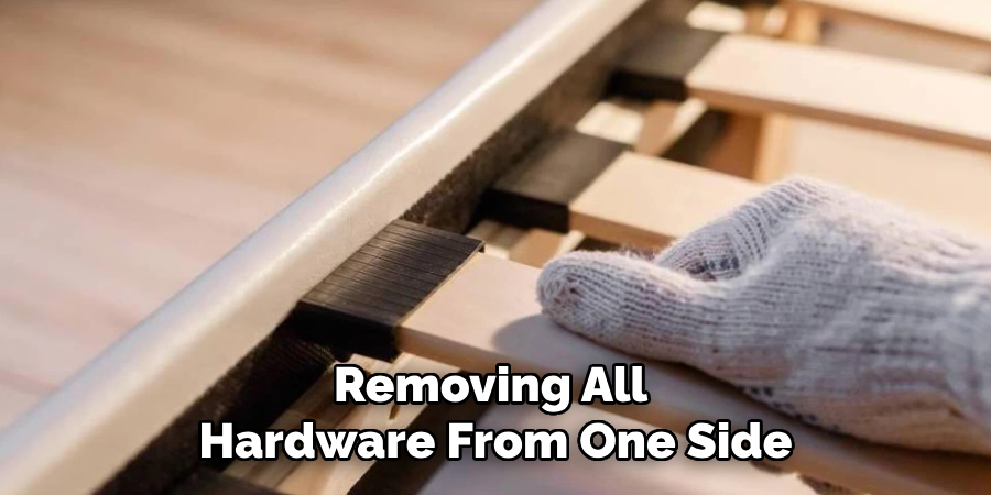 Removing All Hardware From One Side