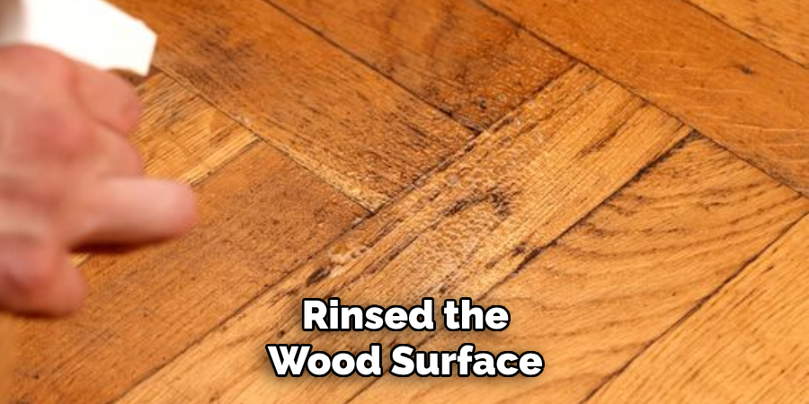 Rinsed the Wood Surface