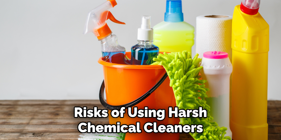 Risks of Using Harsh Chemical Cleaners