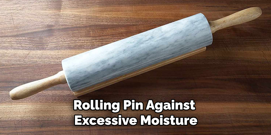 Rolling Pin Against Excessive Moisture
