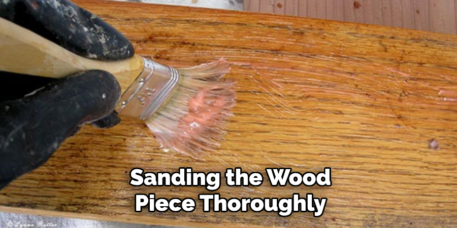 Sanding the Wood Piece Thoroughly