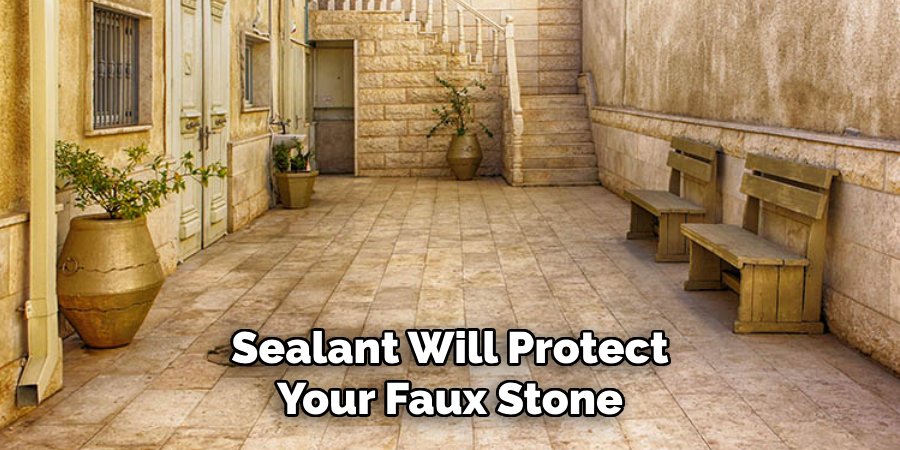 Sealant Will Protect Your Faux Stone