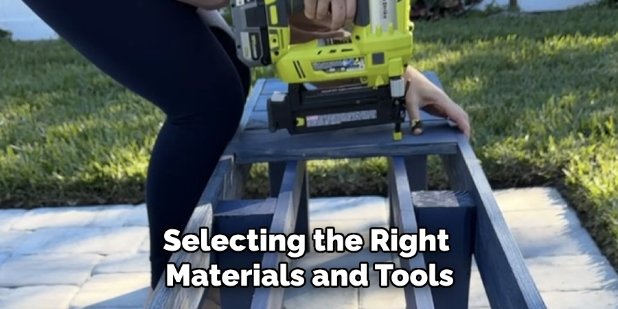 Selecting the Right Materials and Tools