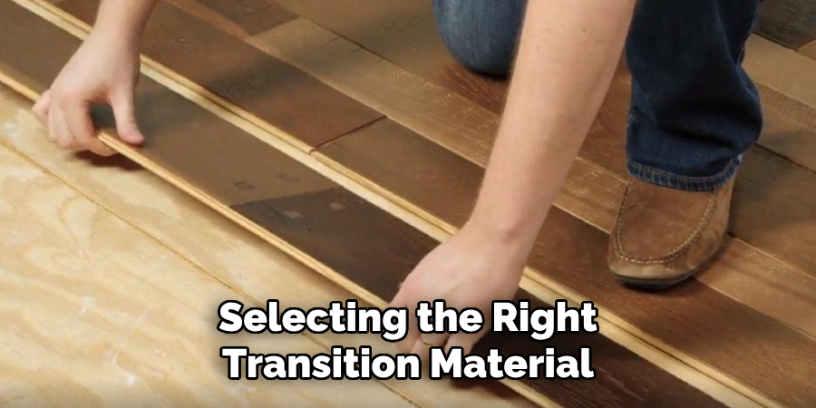 Selecting the Right Transition Material