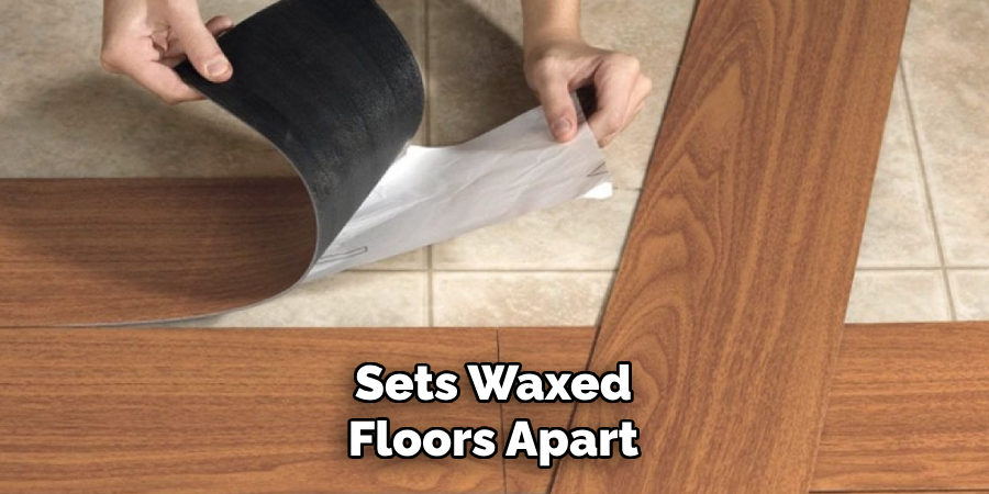 Sets Waxed Floors Apart