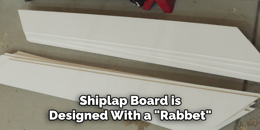 Shiplap Board is Designed With a "Rabbet"