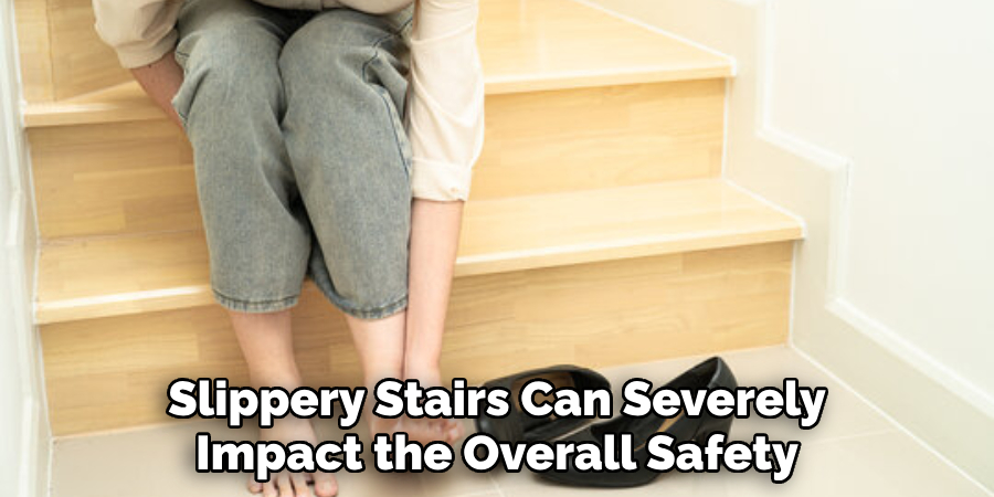 Slippery Stairs Can Severely Impact the Overall Safety