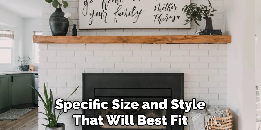 Specific Size and Style That Will Best Fit