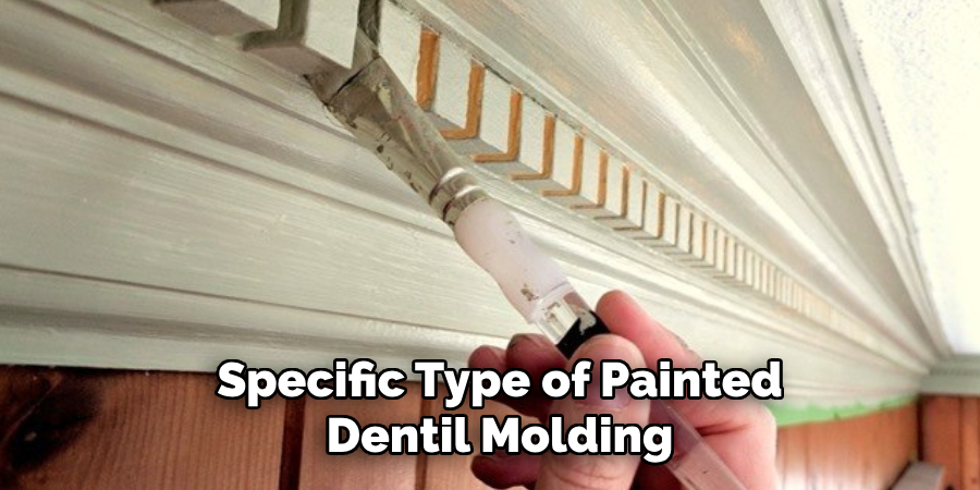 Specific Type of Painted Dentil Molding