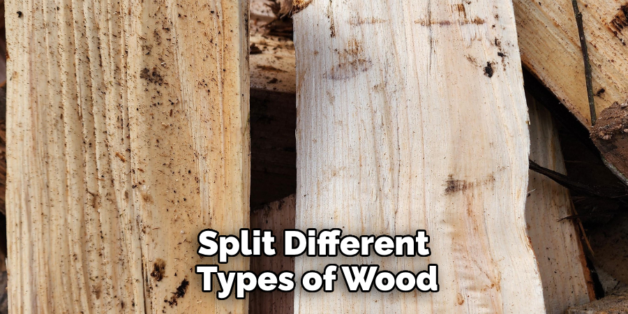 Split Different Types of Wood