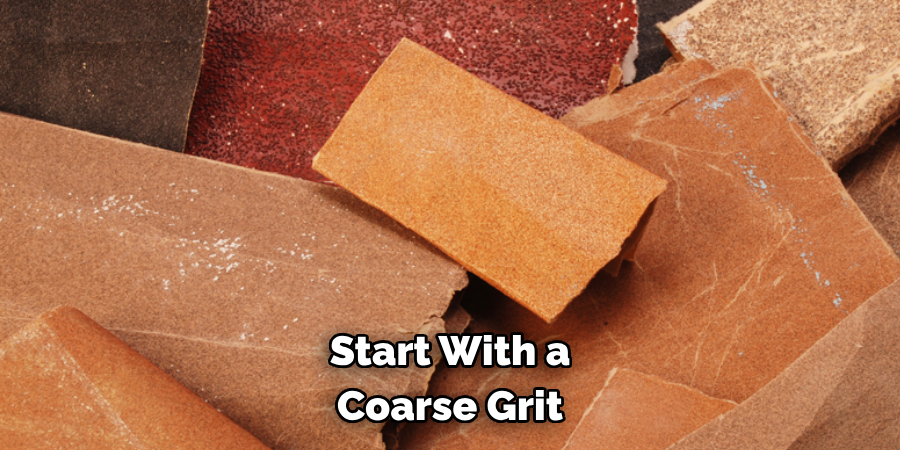 Start With a Coarse Grit