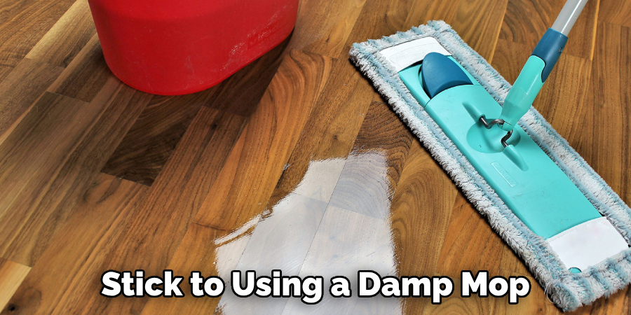 Stick to Using a Damp Mop