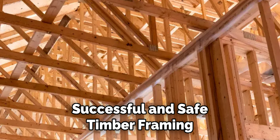 Successful and Safe Timber Framing