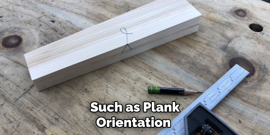 Such as Plank Orientation