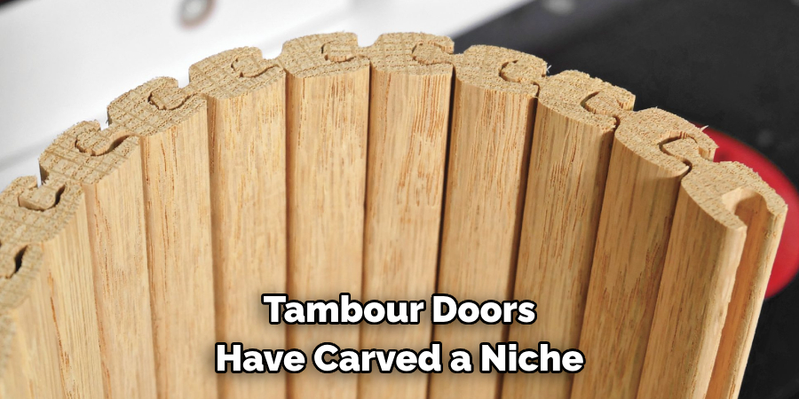 Tambour Doors Have Carved a Niche