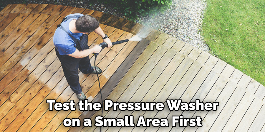 Test the Pressure Washer on a Small Area First