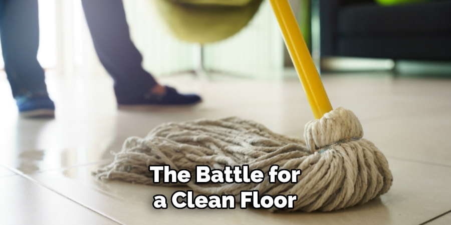 The Battle for a Clean Floor