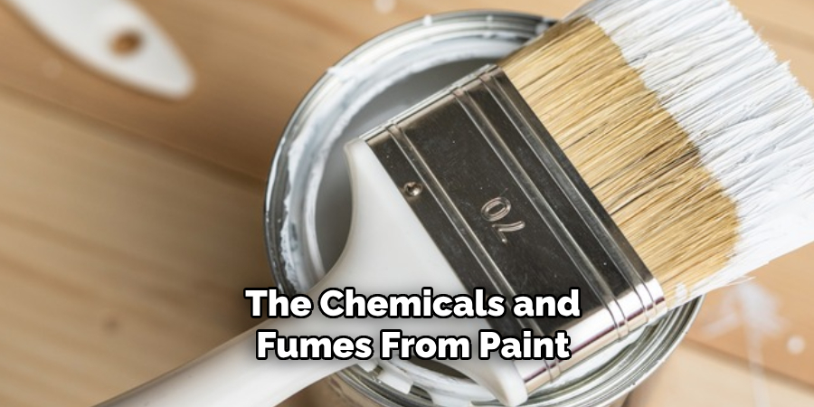 The Chemicals and Fumes From Paint