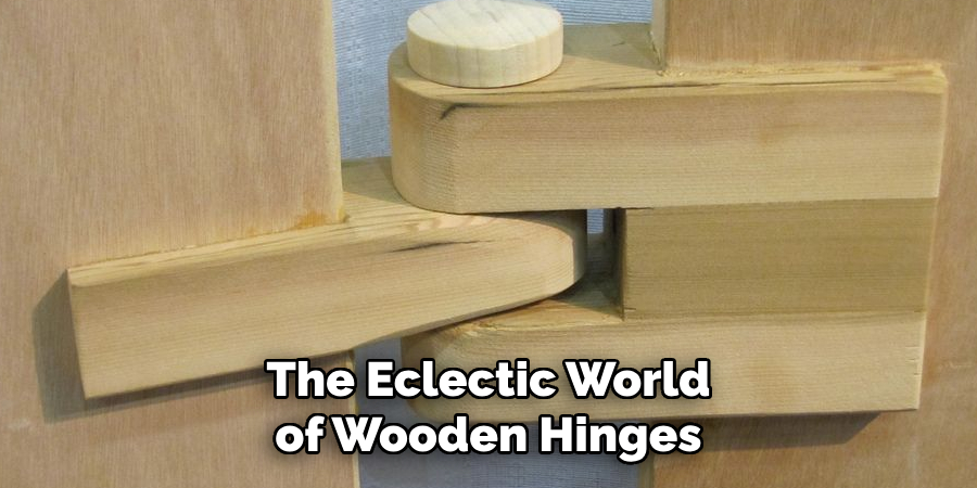 The Eclectic World of Wooden Hinges