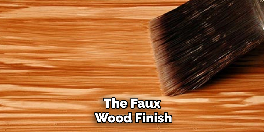 The Faux Wood Finish