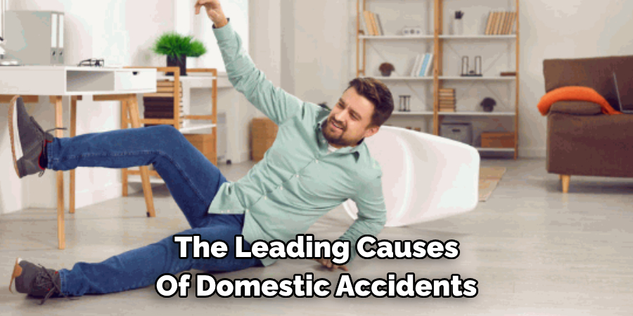 The Leading Causes Of Domestic Accidents