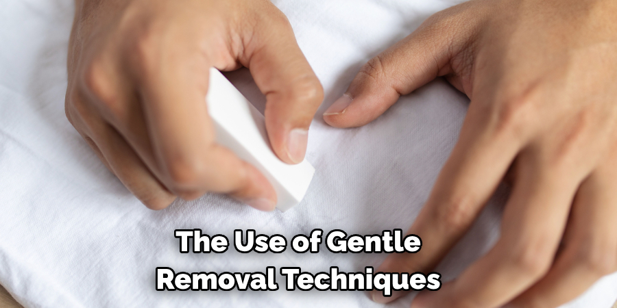 The Use of Gentle
Removal Techniques