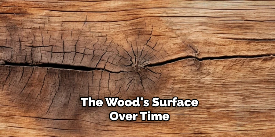 The Wood's Surface Over Time