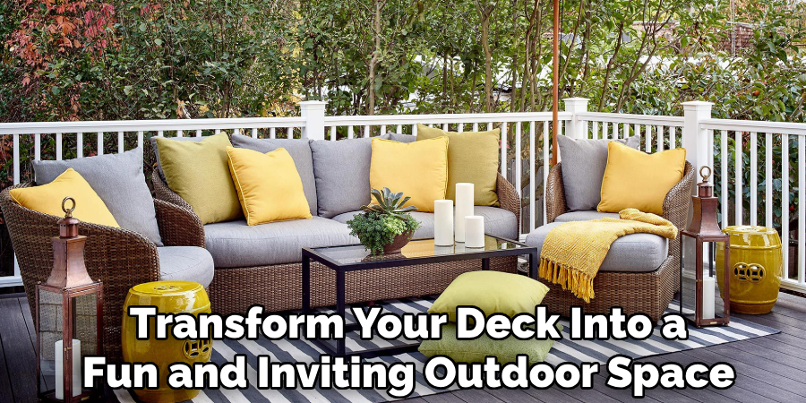 Transform Your Deck Into a Fun and Inviting Outdoor Space