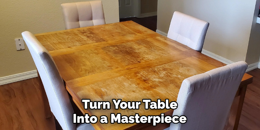 Turn Your Table Into a Masterpiece