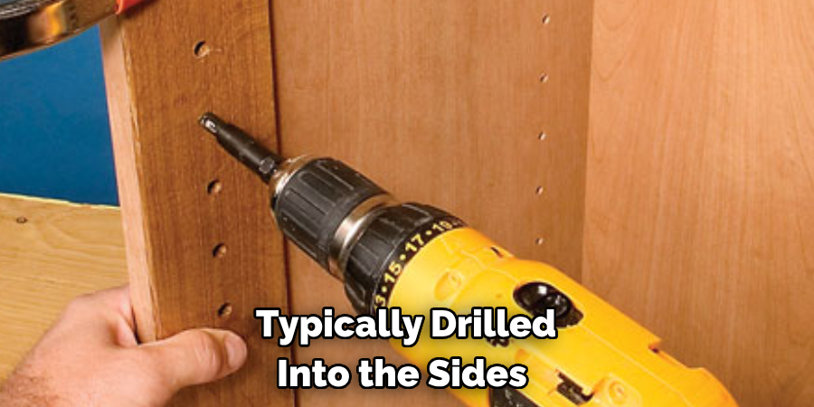 Typically Drilled Into the Sides