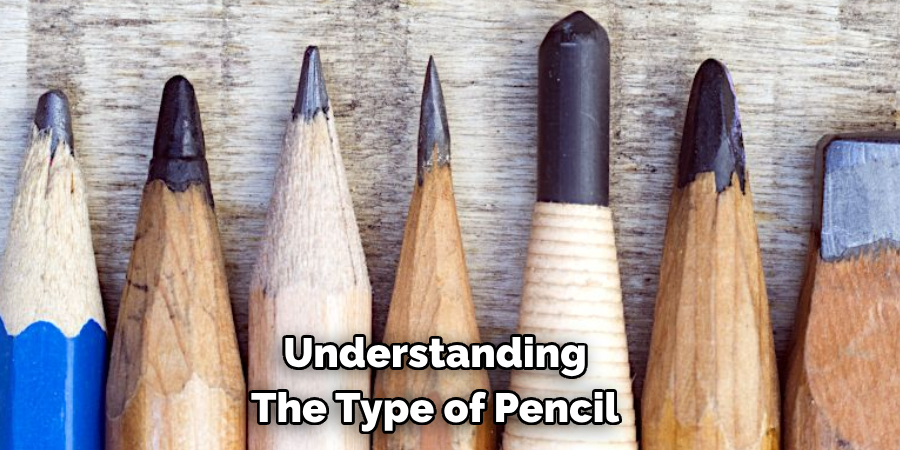 Understanding The Type of Pencil