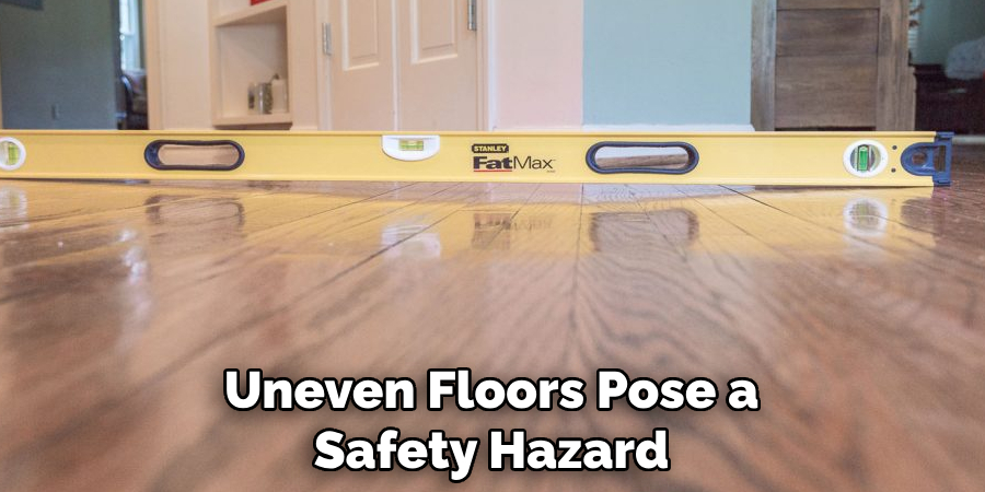 Uneven Floors Pose a Safety Hazard