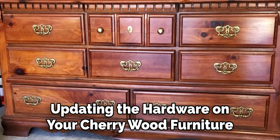 Updating the Hardware on Your Cherry Wood Furniture