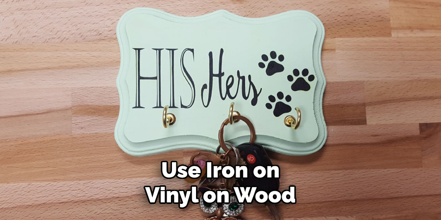 Use Iron on Vinyl on Wood