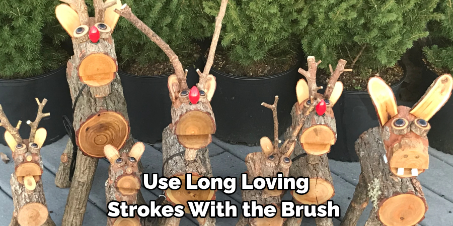 Use Long Loving Strokes With the Brush 