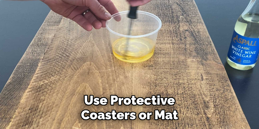 Use Protective Coasters or Mat