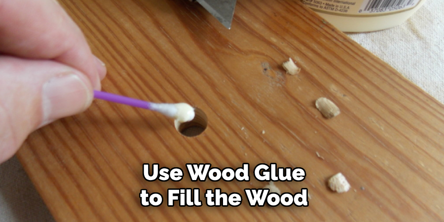 Use Wood Glue to Fill the Wood