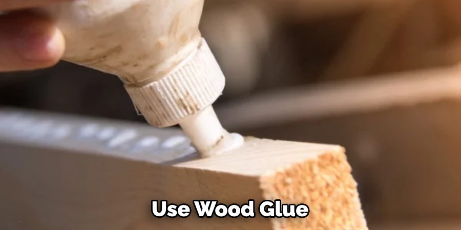 Use Wood Glue