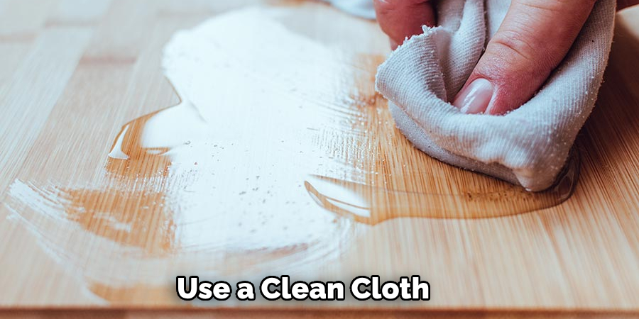 Use a Clean Cloth