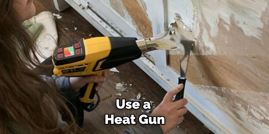 Use a Heat Gun