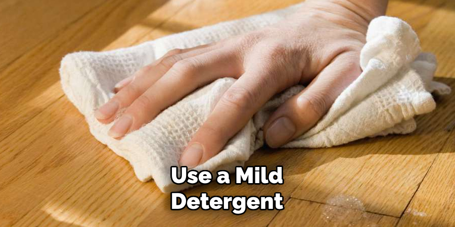 Use a Mild Detergent