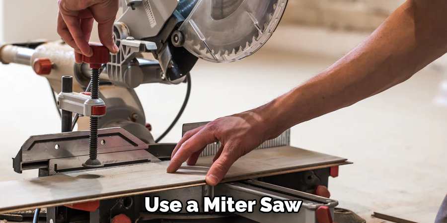 Use a Miter Saw