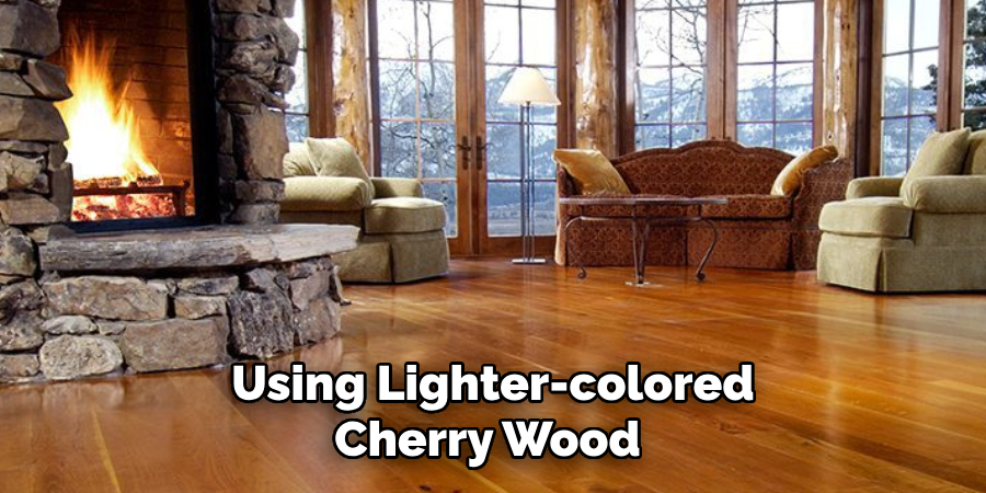 Using Lighter-colored
Cherry Wood 