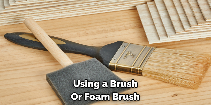 Using a Brush Or Foam Brush