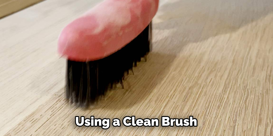 Using a Clean Brush