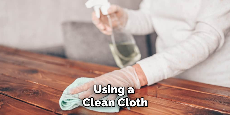 Using a Clean Cloth